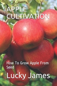 Paperback Apple Cultivation: How To Grow Apple From Seed Book