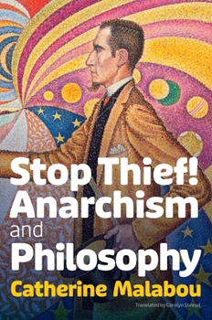 Hardcover Stop Thief!: Anarchism and Philosophy Book