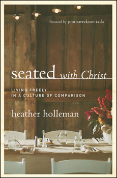 Paperback Seated with Christ: Living Freely in a Culture of Comparison Book