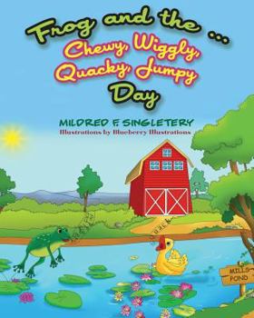 Paperback Frog and the ... Chewy, Wiggly, Quacky, Jumpy Day Book
