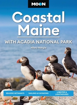 Paperback Moon Coastal Maine: With Acadia National Park: Seaside Getaways, Sailing & Kayaking, Lobster & Lighthouses Book