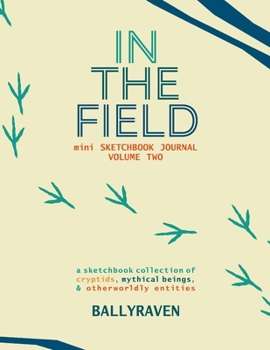 Paperback In the Field: mini Sketchbook Journal Volume Two Book
