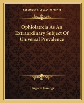 Paperback Ophiolatreia As An Extraordinary Subject Of Universal Prevalence Book