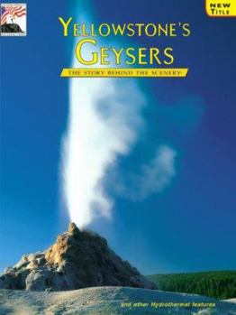 Paperback Yellowstone's Geysers: The Story Behind the Scenery Book
