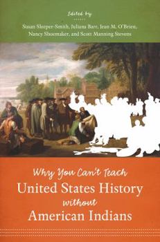 Paperback Why You Can't Teach United States History Without American Indians Book