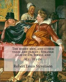 Paperback The merry men, and other tales and fables; Strange case of Dr. Jekyll and: Mr. Hyde, By Robert Louis Stevenson (13 November 1850 - 3 December 1894) wa Book