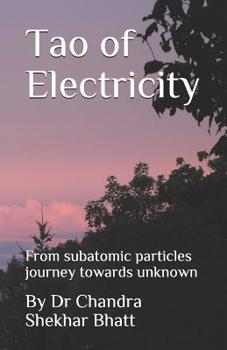 Paperback Tao of Electricity: From subatomic particles journey towards unknown Book