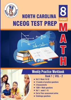 Paperback North Carolina State (NC EOG) Test Prep : 8th Grade Math : Weekly Practice Work Book 1 Volume 2: Multiple Choice and Free Response | 1500+ Practice ... ( NCEOG ) State Test Prep by Math-Knots) Book