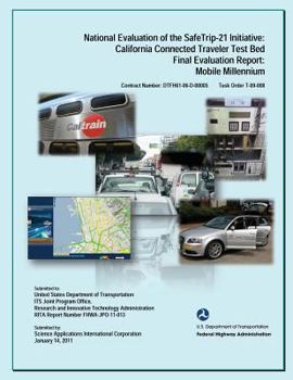 Paperback National Evaluation of the Safe Trip-21 Initiative: California Connected Traveler Test Bed Final Evaluation Report: Mobile Millennium Book