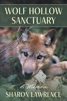 Paperback Wolf Hollow Sanctuary: A Memoir Book