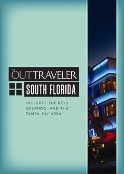 Paperback The Out Traveler: South Florida: Includes the Keys, Orlando, and the Tampa Bay Area Book