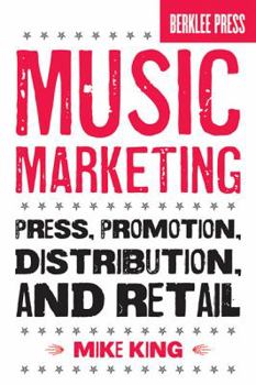 Paperback Music Marketing: Press, Promotion, Distribution, and Retail Book