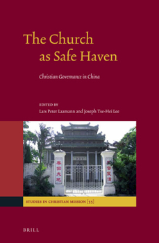 Hardcover The Church as Safe Haven: Christian Governance in China Book