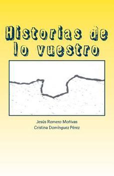 Paperback Historias de lo vuestro [Spanish] Book