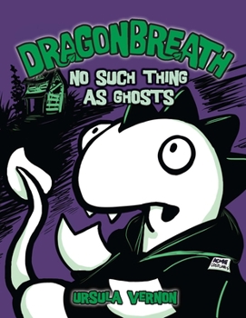 No Such Thing as Ghosts - Book #5 of the Dragonbreath