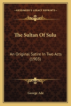 Paperback The Sultan Of Sulu: An Original Satire In Two Acts (1903) Book