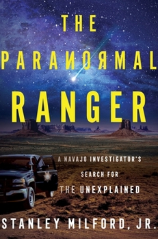 Hardcover The Paranormal Ranger: A Navajo Investigator's Search for the Unexplained Book