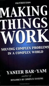 Paperback Making Things Work: Solving Complex Problems in a Complex World Book