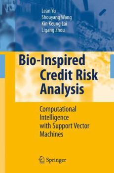 Paperback Bio-Inspired Credit Risk Analysis: Computational Intelligence with Support Vector Machines Book