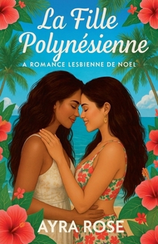 Paperback La Fille Polynésienne: Romance Lesbienne de Noël [French] Book