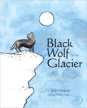 Paperback Black Wolf of the Glacier: Alaska's Romeo Book