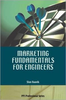 Paperback Marketing Fundamentals for Engineers (PPI Professional Series) Book