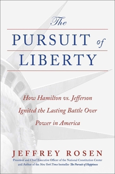 Hardcover The Pursuit of Liberty: How Hamilton vs. Jefferson Ignited the Lasting Battle Over Power in America Book