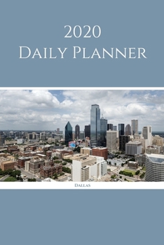 2020 Daily Planner: Dallas; January 1, 2020 - December 31, 2020; 6" x 9"