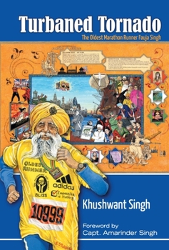 Hardcover Turbaned Tornado: The Oldest Marathon Runner Fauja Singh Book