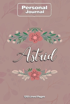 Paperback Astrid Notebook Journal Personal Diary Personalized Name 120 pages Lined (6x9 inches) (15x23cm) Book