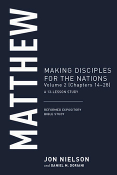 Paperback Matthew: Making Disciples for the Nations, Volume 2 (Chapters 14-28) Book