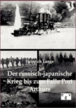 Paperback Der russisch-japanische Krieg bis zum Falle Port Arthurs [German] Book