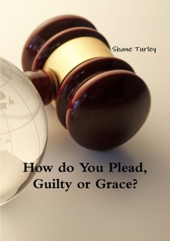 Paperback How do You Plead, Guilty or Grace? Book