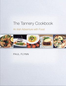 Hardcover The Tannery Cookbook: An Irish Adventure with Food Book