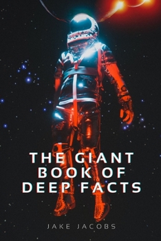 Paperback The Giant Book of Deep Facts Book