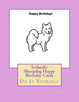 Paperback Icelandic Sheepdog Happy Birthday Cards: Do It Yourself Book