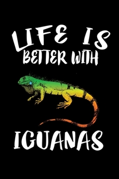 Paperback Life Is Better With Iguanas: Animal Nature Collection Book