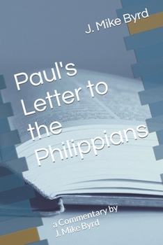 Paperback Paul's Letter to the Philippians: a Commentary by J. Mike Byrd Book