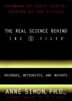 Hardcover The Real Science Behind the X Files: Microbes, Meteorites, and Mutants Book