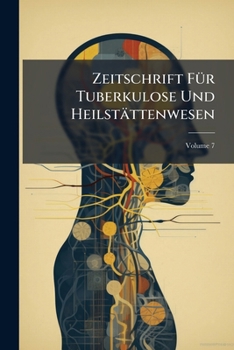 Paperback Zeitschrift Für Tuberkulose Und Heilstättenwesen; Volume 7 [German] Book