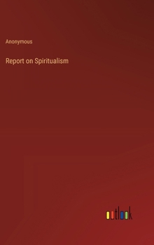 Hardcover Report on Spiritualism Book