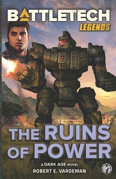 The Ruins of Power - Book #3 of the MechWarrior: Dark Age novels