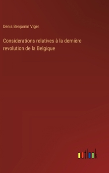 Hardcover Considerations relatives à la dernière revolution de la Belgique [French] Book