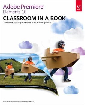 Paperback Adobe Premiere Elements 10 Classroom in a Book: The Official Training Workbook from Adobe Systems [With DVD ROM] Book