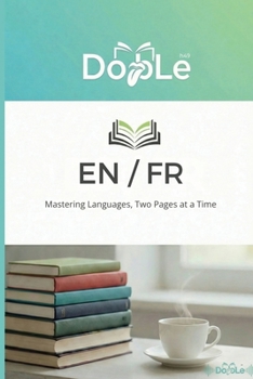 EN / FR: Mastering Languages, Two Pages at a Time (French Edition)