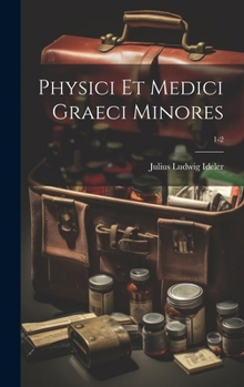 Hardcover Physici et medici Graeci minores; 1-2 [Greek, Ancient (To 1453)] Book