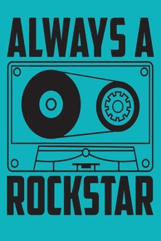 Paperback Always a Rockstar: Perfect Music Journal For All Songwriters and Composers. Manuscript Paper For Notes, Lyrics And Music. For Musicians, Book