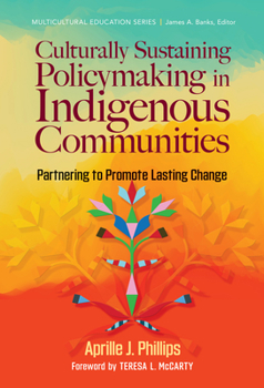 Paperback Culturally Sustaining Policymaking in Indigenous Communities: Partnering to Promote Lasting Change Book
