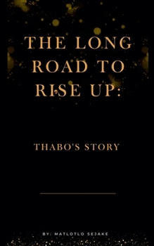 Long Road to Rise Up: Thabo's Story
