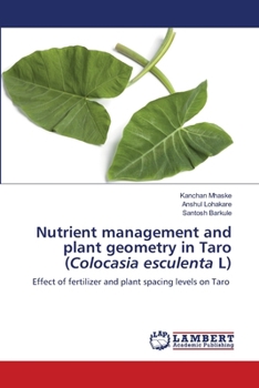 Nutrient management and plant geometry in Taro (Colocasia esculenta L)
